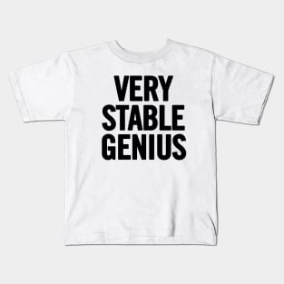 Very Stable Genius Kids T-Shirt